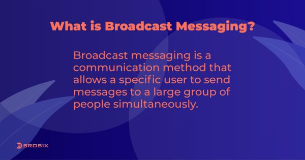 Broadcast Messaging Definition