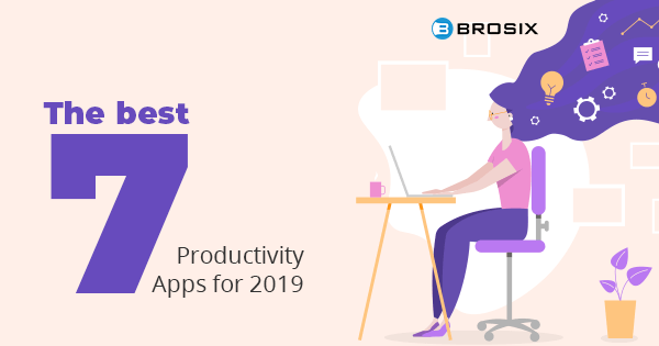 The 7 Best Productivity Apps For 2019 - BROSIX