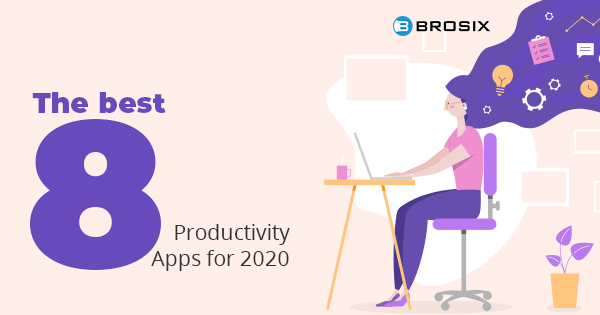 30+ Best Productivity Apps To Get More Done - Brosix