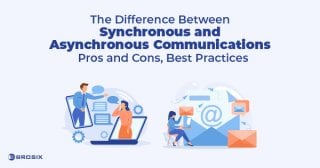 Synchronous Vs. Asynchronous Communication - Brosix